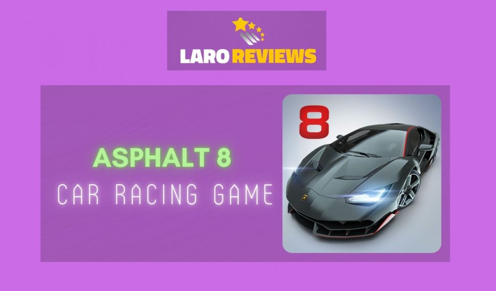 Asphalt 8 – Car Racing Game Review