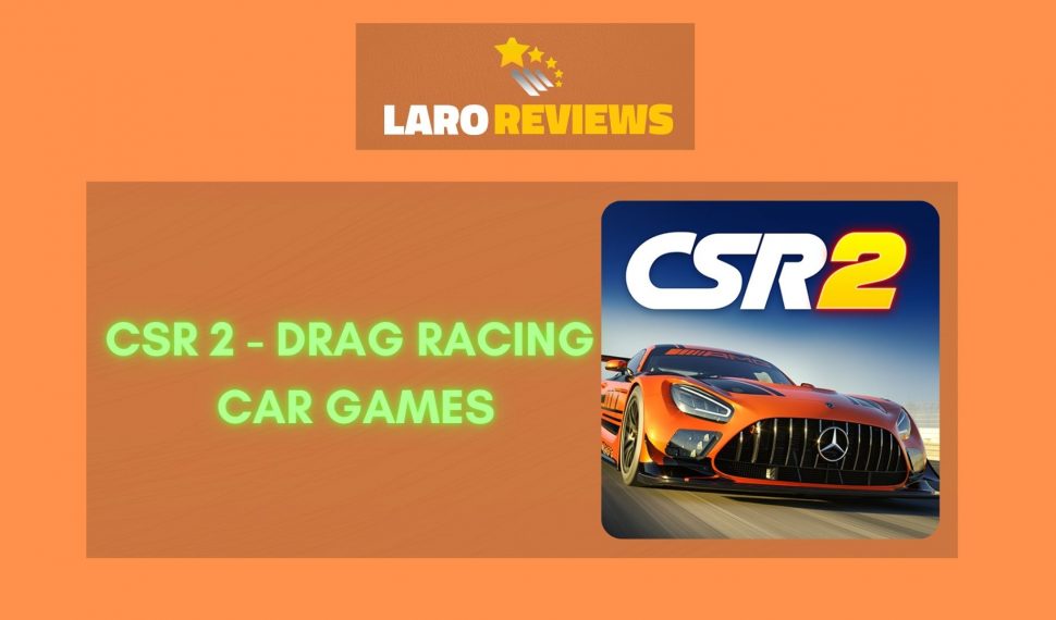CSR 2 – Drag Racing Car Games Review