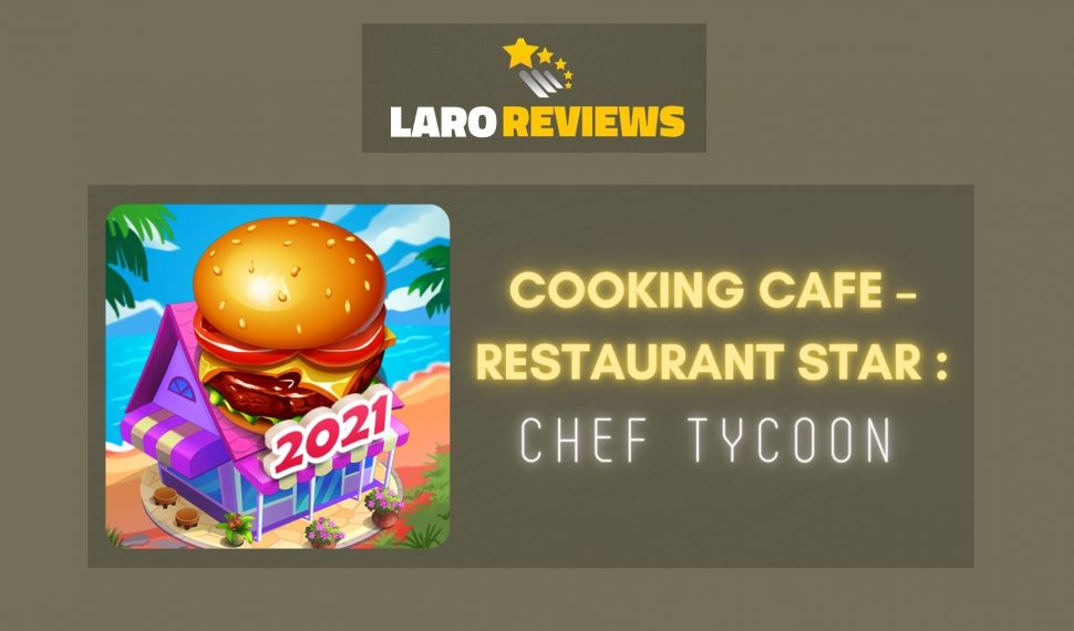 Cooking Cafe – Restaurant Star: Chef Tycoon Review