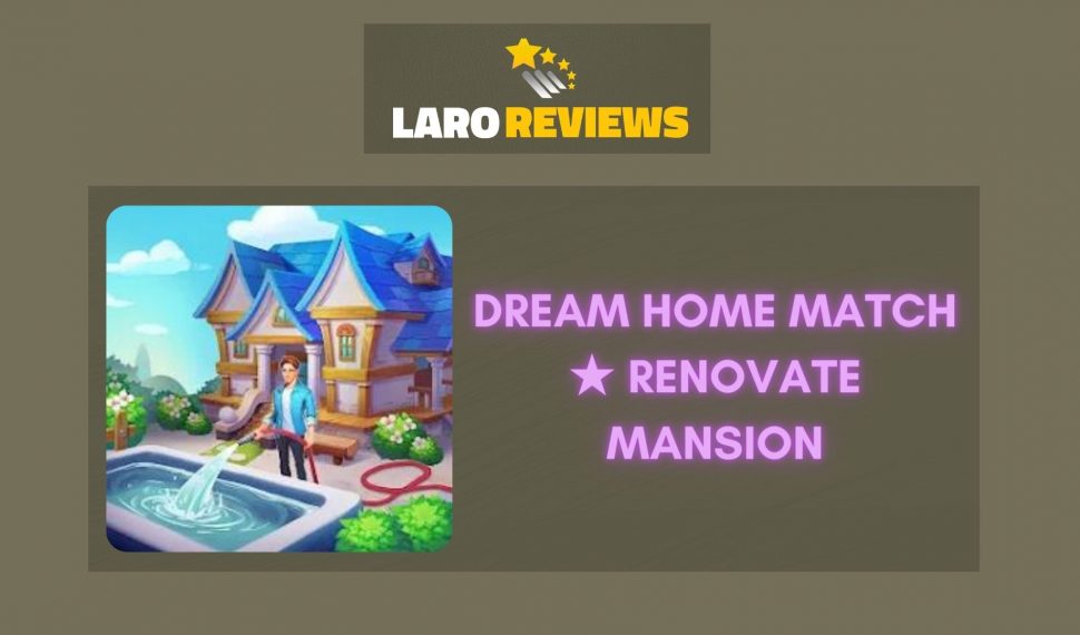 Dream Home Match ★ Renovate Mansion Review