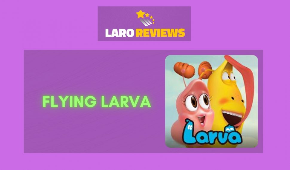 Flying LARVA Review