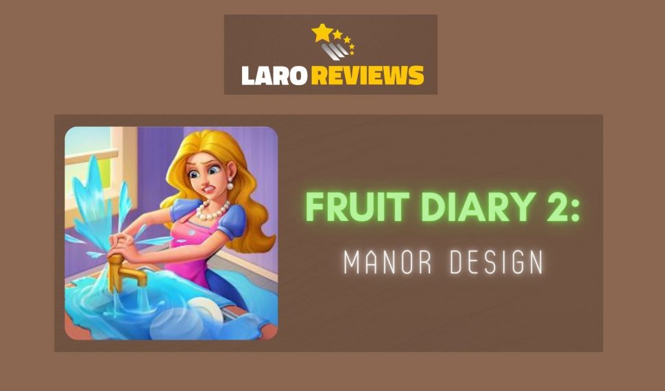 Fruit Diary 2: Manor Design Review