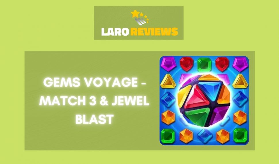 Gems Voyage – Match 3 & Jewel Blast Review