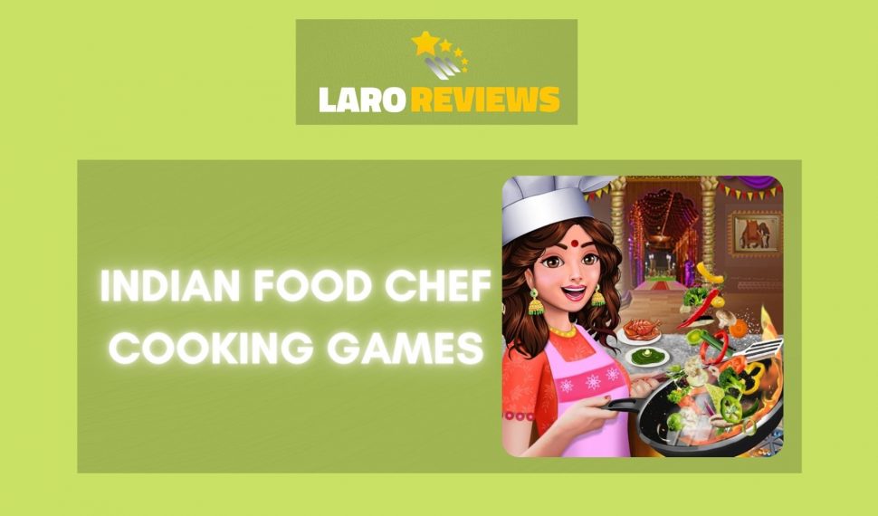 Indian Food Chef Cooking Games Review