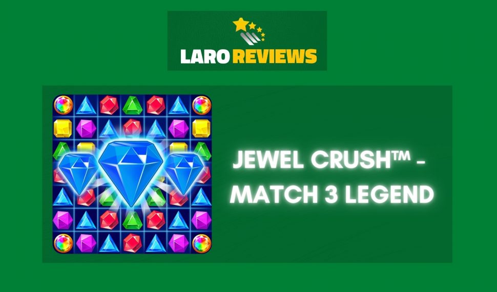Jewel Crush™ – Match 3 Legend Review