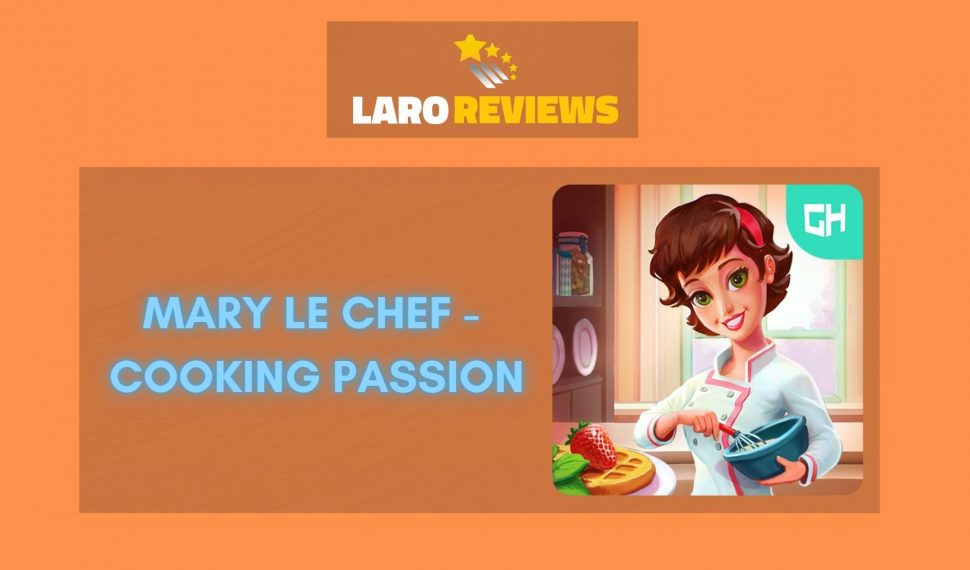 Mary Le Chef – Cooking Passion Review