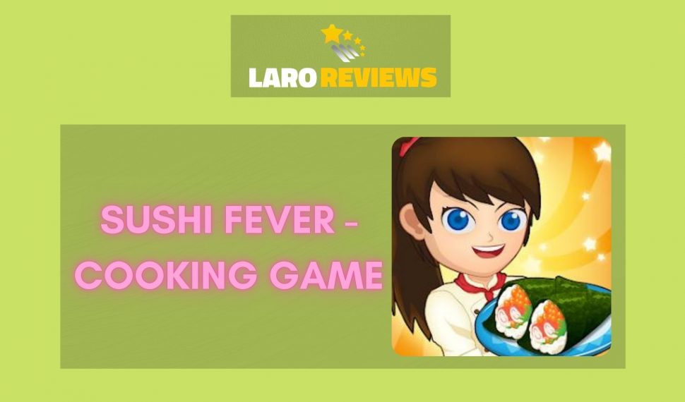 Sushi Fever – Cooking Game Review