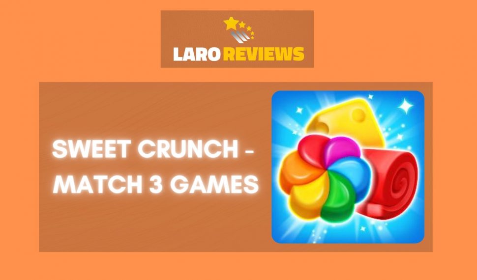 Sweet Crunch – Match 3 Games Review