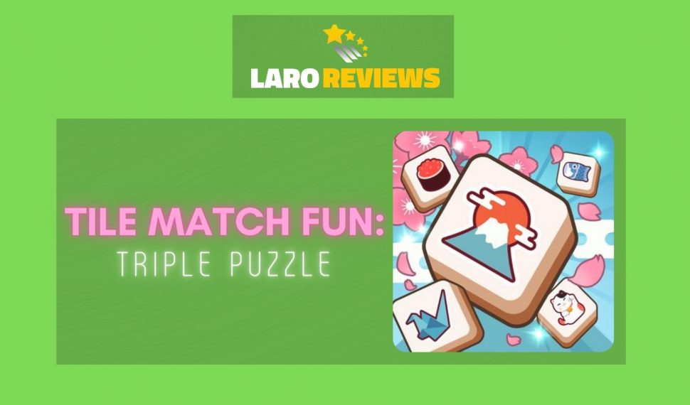 Tile Match Fun:Triple Puzzle Review