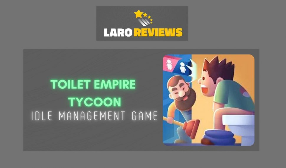Toilet Empire Tycoon – Idle Management Game Review