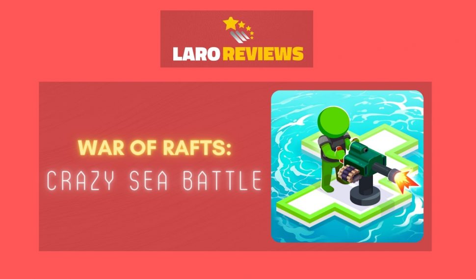 War of Rafts: Crazy Sea Battle Review