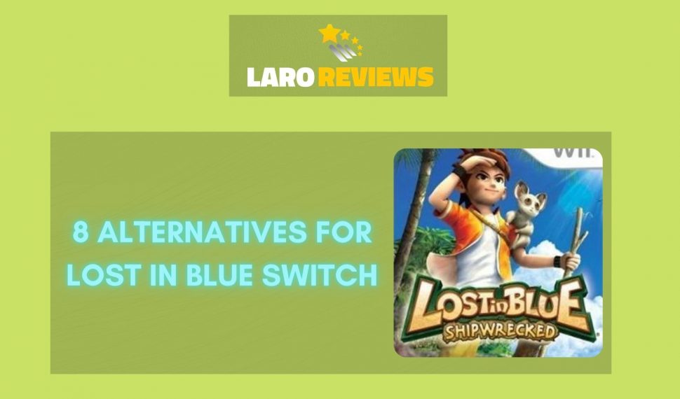 Lost In Blue Switch: 8 Alternatives