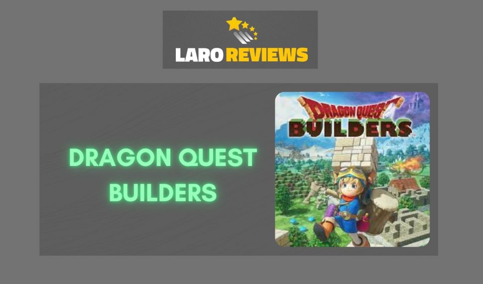 DRAGON QUEST BUILDERS Review