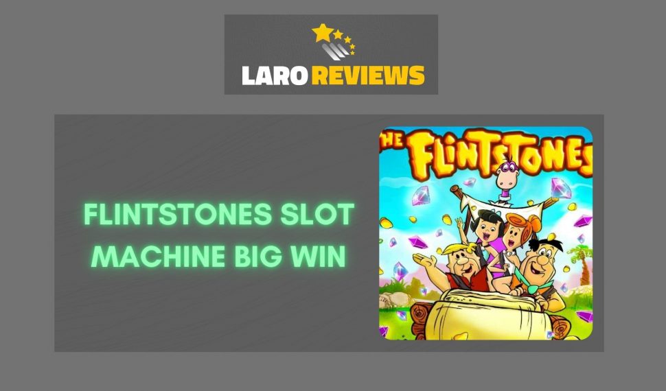 Flintstones Slot Machine Big Win