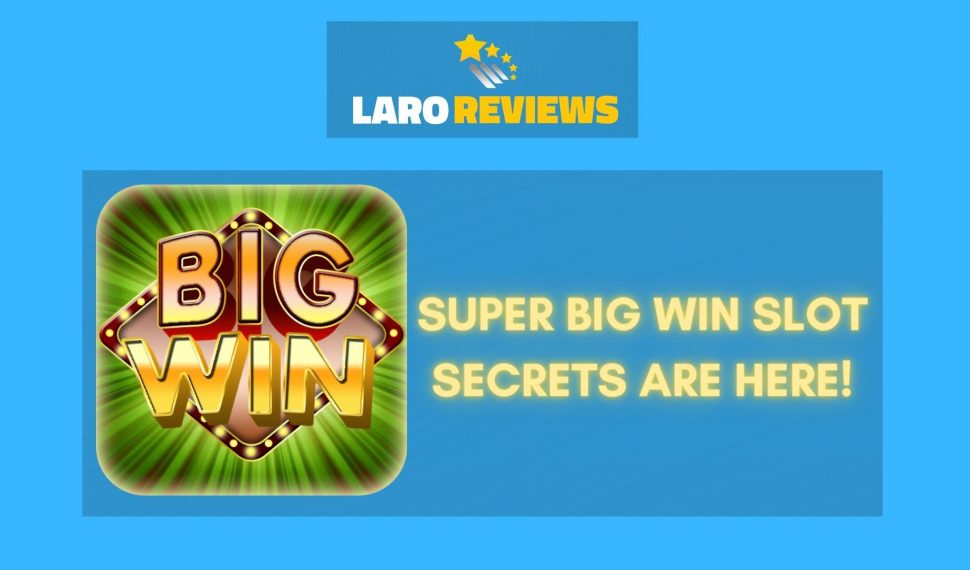 Super Big Win Slot Secrets Are Here!