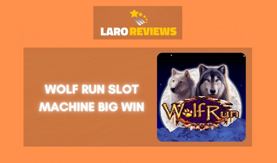 Wolf Run Slot Machine Big Win
