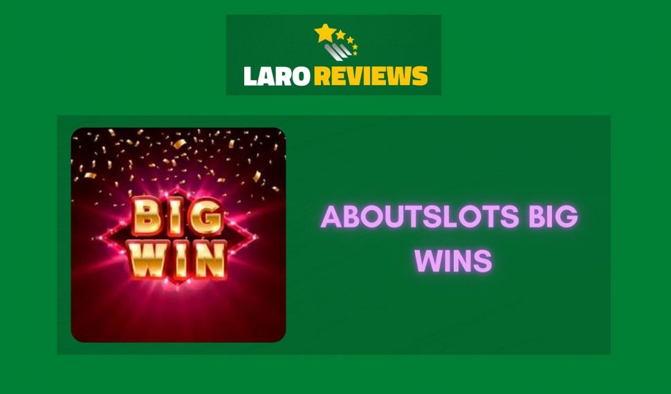 Aboutslots Big Wins