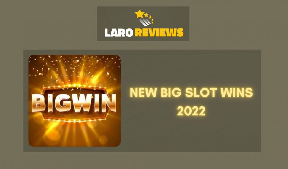 New Big Slot Wins 2022