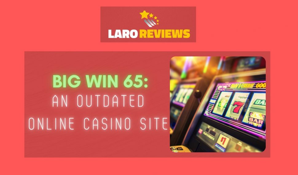 Big Win 65: An Outdated Online Casino Site