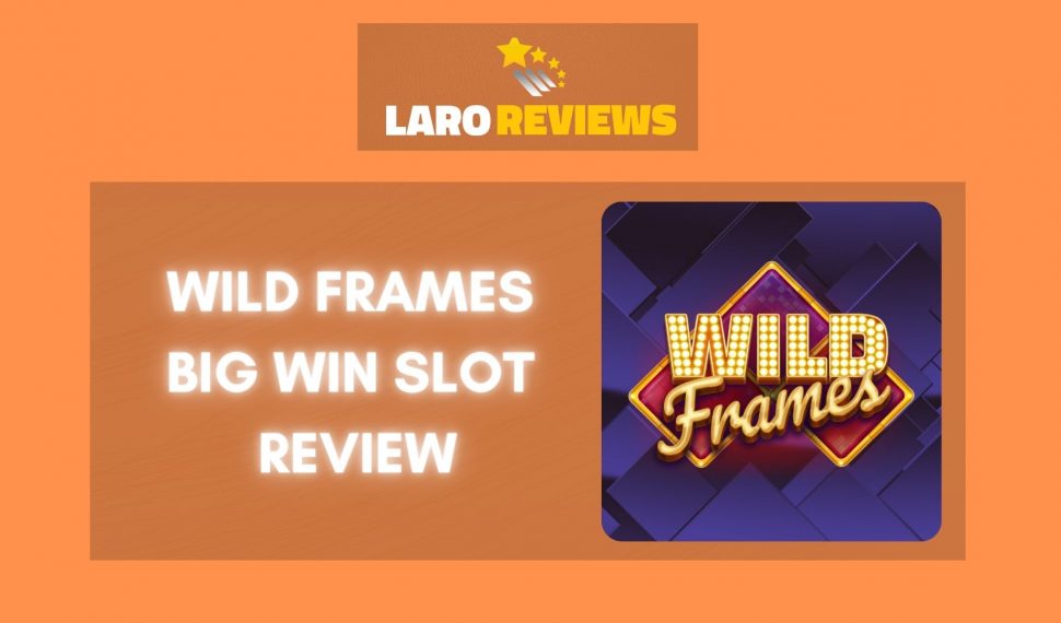 Wild Frames Big Win Slot Review