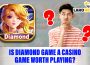 Is Diamond Game a casino game worth playing? Player experience!