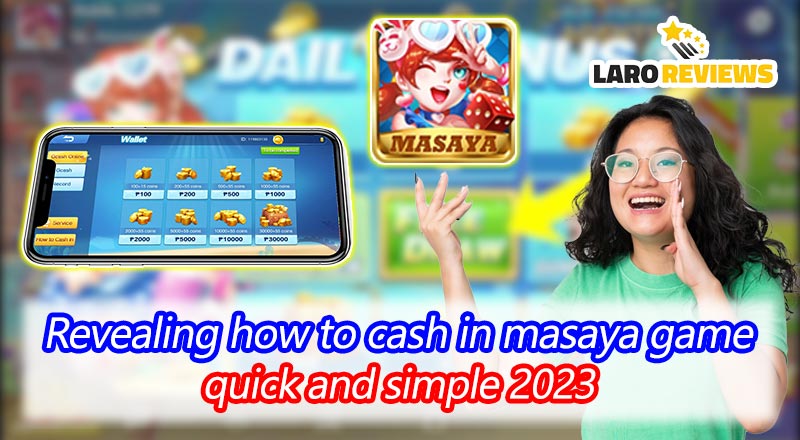 Tuklasin ang how to cash in Masaya game para malaman ang tamang proseso nito.