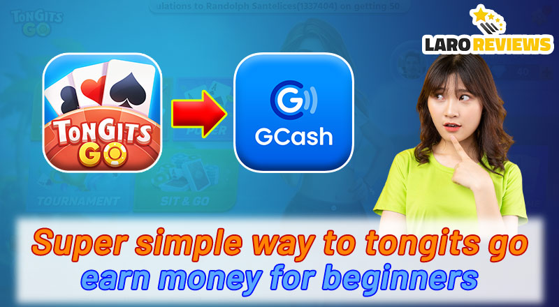 Super simple way to Tongits Go earn money for beginners