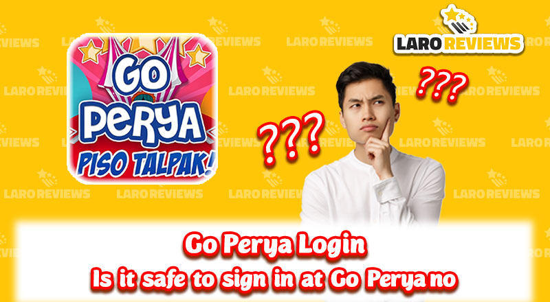Go Perya Login – Is it safe to sign in at Go Perya?
