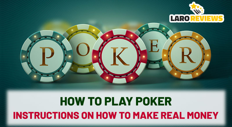 How to play Poker – Instructions on how to make real money