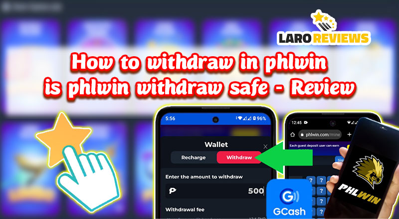 How to withdraw in Phlwin – Is Phlwin Withdraw safe – Review