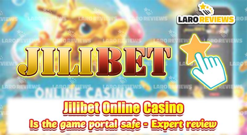 Jilibet Online Casino – Is the game portal safe – Expert Review