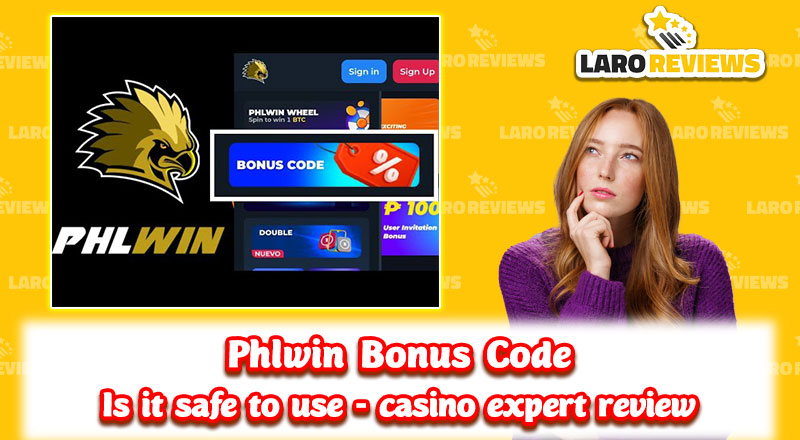 Phlwin Bonus Code – Is it safe to use – casino expert review