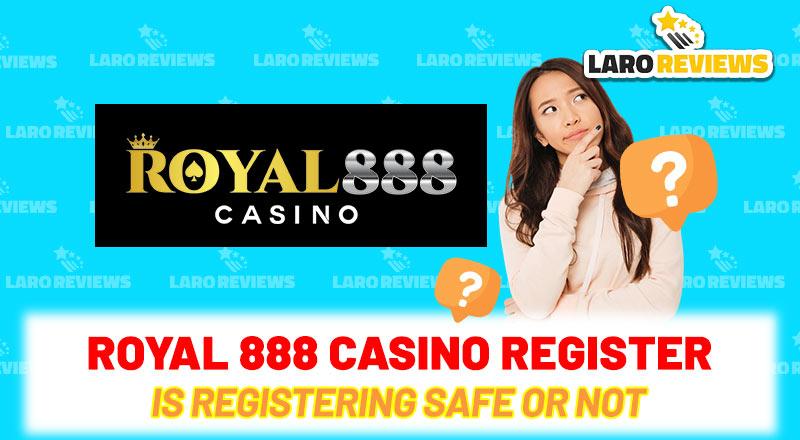 Royal 888 Casino Register – Is Registering safe or not