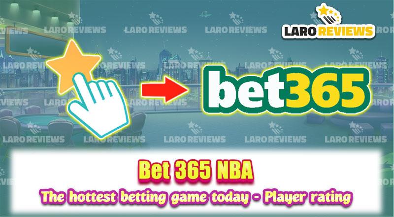 Bet365 NBA – The hottest betting game today – Player rating