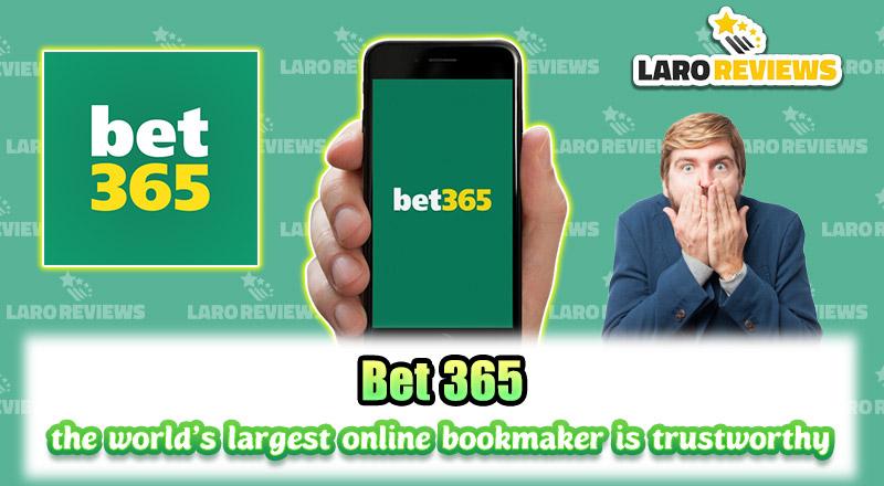 Bet365 – The world’s largest online bookmaker is trustworthy