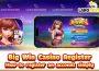 Big Win Casino Register – How to register an account simply