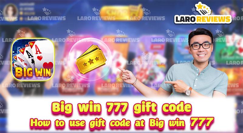 Big win 777 gift code – How to use gift code at Big win 777