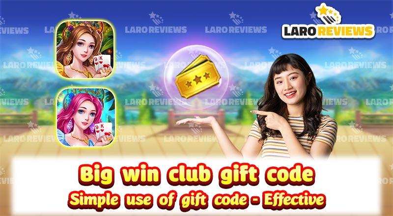 Big win club gift code – simple use of gift code – Effective