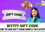 Bit777 Gift code – How to use Gift code simply in 2 steps