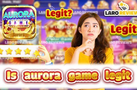 Is Aurora Game Legit – Review from top games in the philippines