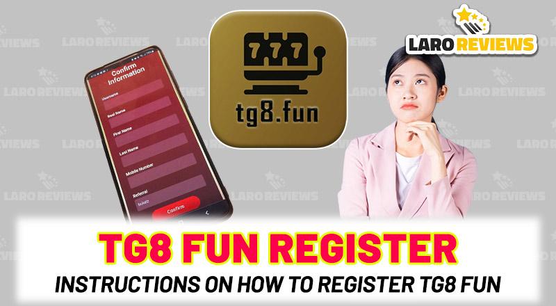 Tg8 Fun Register – Instructions on how to register Tg8 Fun