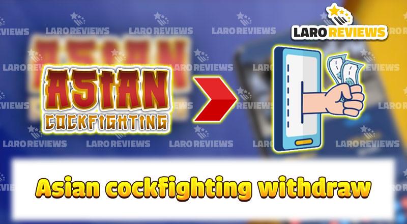 Asian Cockfighting Withdraw: A Comprehensive Guide