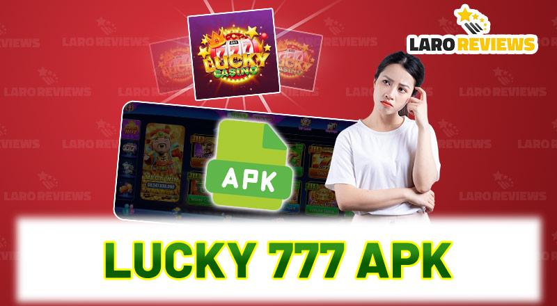 Damhin ang game of chance sa iyong mobile device sa Lucky 777 APK.