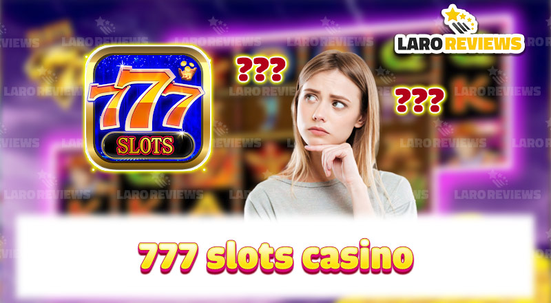 777 Slots Real Money – Is it reputable to play or not – Review