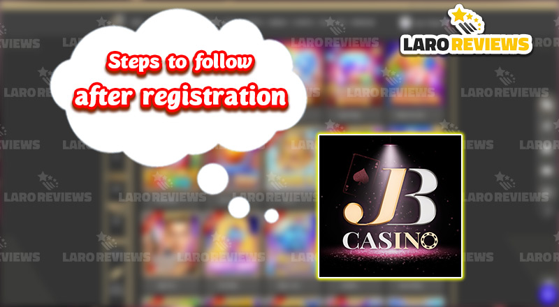 Narito ang mga maaari mong gawin pagkatapos mag-register gamit ang JB Casino Register.