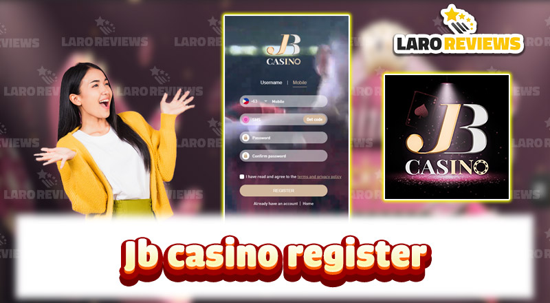 JB Casino Register – Easy and fast registration for newcomers