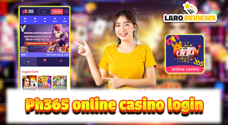 Entertainment World: Instructions for Ph365 Online Casino Login