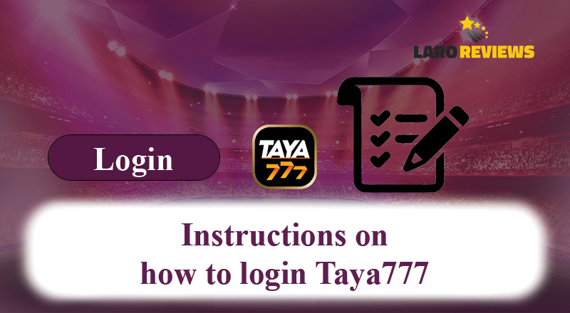 Mga tagubilin sa tamang pag-login sa Taya 777 gamit ang Taya777 Login feature.