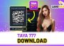 Taya 777 Download: Download and Install The Latest Application