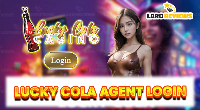Mga tagubilin sa pag-login blang Agent ng Lucky Cola sa pamamagitan ng Lucky Cola Agent Login.